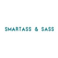Smartass And Sass