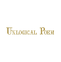 Unlogical Poem